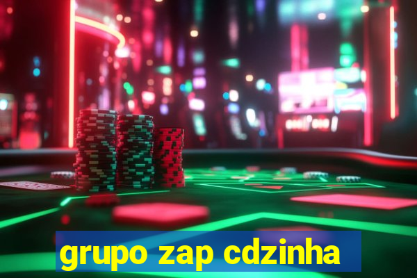 grupo zap cdzinha